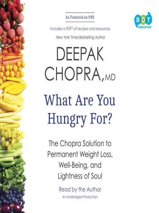 Title details for What Are You Hungry For? by Deepak Chopra, M.D. - Available